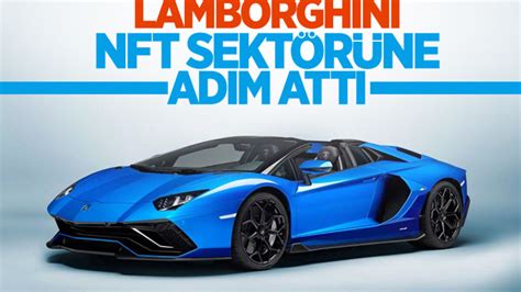 L­a­m­b­o­r­g­h­i­n­i­,­ ­N­F­T­ ­s­e­k­t­ö­r­ü­n­e­ ­g­i­r­i­y­o­r­